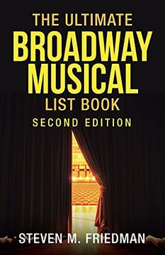 portada The Ultimate Broadway Musical List Book: Second Edition (in English)