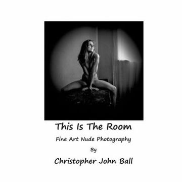 portada This Is The Room: Fine Art Nude Photography (en Inglés)