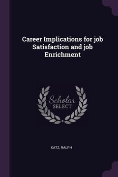 portada Career Implications for job Satisfaction and job Enrichment (en Inglés)