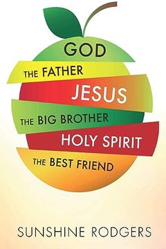 portada God the Father Jesus the big Brother Holy Spirit the Best Friend (en Inglés)
