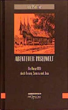 portada Abenteuer Inselwelt - die Reise 1851 Durch Borneo, Sumatra und Java (en Alemán)