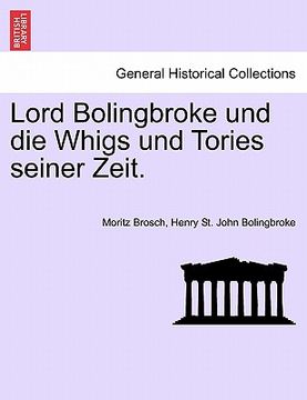 portada Lord Bolingbroke Und Die Whigs Und Tories Seiner Zeit. (en Alemán)