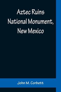 portada Aztec Ruins National Monument, New Mexico (en Inglés)