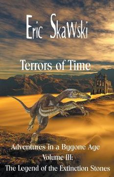 portada Terrors of Time, Volume III: : The Legend of the Extinction Stones (en Inglés)