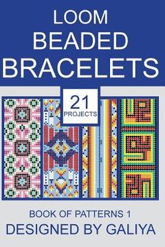 portada Loom Beaded Bracelets. Book of Patterns 1: 21 Projects (en Inglés)