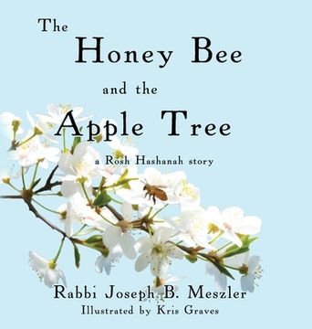 portada The Honey bee and the Apple Tree: A Rosh Hashanah Story (en Inglés)