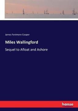 portada Miles Wallingford: Sequel to Afloat and Ashore (en Inglés)
