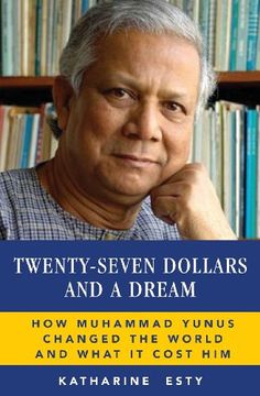 portada Twenty-Seven Dollars and a Dream: How Muhammad Yunus Changed the World and What It Cost Him (en Inglés)