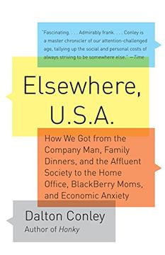 portada Elsewhere, U.S.a: How We Got from the Company Man, Family Dinners, and the Affluent Society to the Home Office, Blackberry Moms, and Eco (en Inglés)