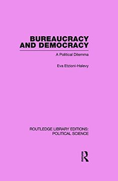 portada Bureaucracy and Democracy (Routledge Library Editions: Political Science Volume 7): A Political Dilemma (en Inglés)