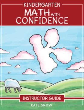Kindergarten Math With Confidence Instructor Guide: 0 (en Inglés)