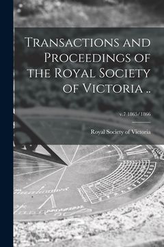 portada Transactions and Proceedings of the Royal Society of Victoria ..; v.7 1865/1866 (en Inglés)