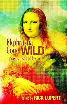 portada Ekphrastia Gone Wild: poems inspired by art (en Inglés)