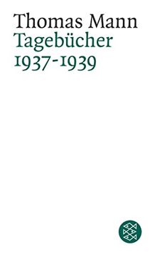 portada Thomas Mann Tagebücher 1937 - 1939. Herausgegeben von Peter de Mendelssohn. Ungekürzte Ausgabe (en Alemán)