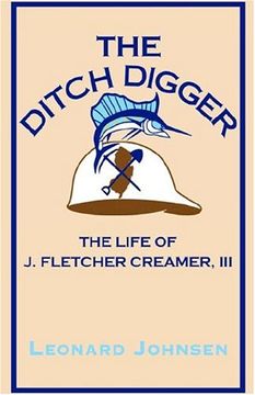 portada The Ditch Digger - the Life of j. Fletcher Creamer iii (en Inglés)