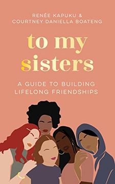 portada To my Sisters: A Guide to Building Lifelong Friendships (en Inglés)