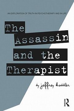 portada The Assassin and the Therapist: An Exploration of Truth in Psychotherapy and in Life 