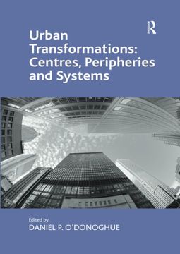portada Urban Transformations: Centres, Peripheries and Systems (en Inglés)