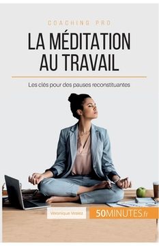 portada La méditation au travail: Les clés pour des pauses reconstituantes (en Francés)