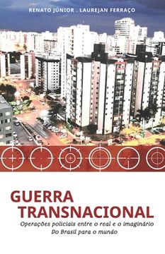 portada Guerra Transnacional: Operações policiais entre o real e o imaginário - do Brasil para o mundo (en Portugués)