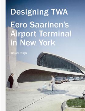 portada Designing Twa: Eero Saarinen? S Airport Terminal in new York (en Inglés)