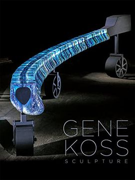 portada Gene Koss: Sculpture de Tina Oldknow(Arnoldsche)