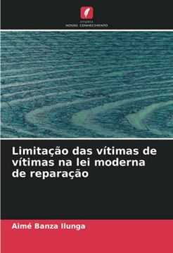 portada Limitação das Vítimas de Vítimas na lei Moderna de Reparação (en Portugués)