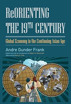 portada Reorienting the 19Th Century: Global Economy in the Continuing Asian age (en Inglés)