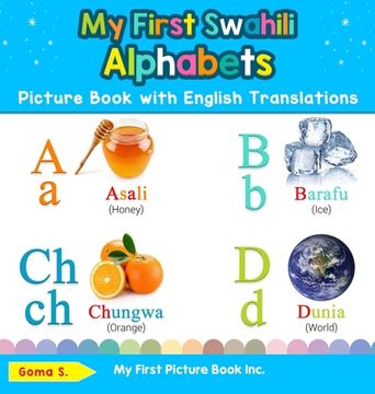 portada My First Swahili Alphabets Picture Book with English Translations: Bilingual Early Learning & Easy Teaching Swahili Books for Kids (in English)