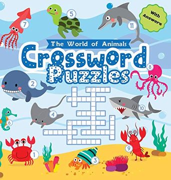 portada Crossword Puzzles the World of Animals: Easy Colorful Crossword Puzzles for Kids Ages 6-8 With Answers Hardback (en Inglés)
