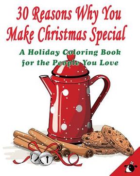 portada 30 Reasons Why You Make Christmas Special: A Holiday Coloring Book for the People You Love (en Inglés)