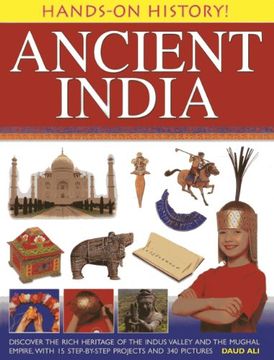 portada Hands-on History! Ancient India: Discover the Rich Heritage of the Indus Valley and the Mughal Empire, with 15 Step-by-step Projects and 340 Pictures