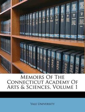 portada memoirs of the connecticut academy of arts & sciences, volume 1 (en Inglés)