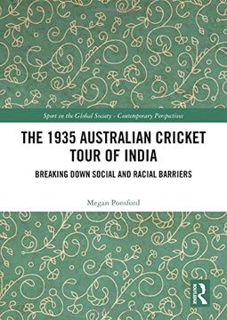 portada The 1935 Australian Cricket Tour of India: Breaking Down Social and Racial Barriers (Sport in the Global Society – Contemporary Perspectives) (en Inglés)