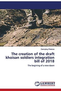 portada The Creation of the Draft Khoisan Soldiers Integration Bill of 2018: The Begining of a new Dawn (en Inglés)