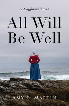 portada All Will Be Well: A Mayflower Novel (en Inglés)