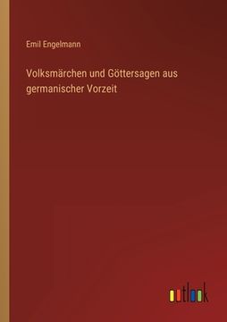 portada Volksmärchen und Göttersagen aus germanischer Vorzeit (en Alemán)