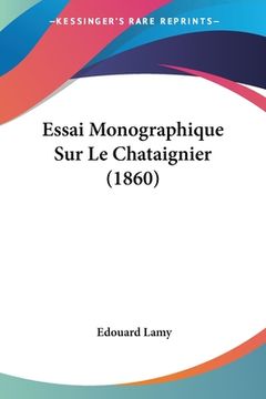 portada Essai Monographique Sur Le Chataignier (1860) (en Francés)