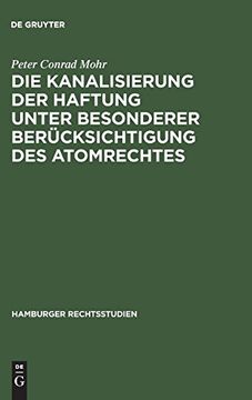 portada Die Kanalisierung der Haftung Unter Besonderer Berücksichtigung des Atomrechtes (Hamburger Rechtsstudien) 