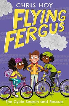 portada Flying Fergus 6: The Cycle Search and Rescue: by Olympic champion Sir Chris Hoy, written with award-winning author Joanna Nadin