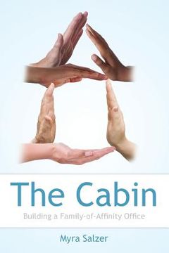 portada The Cabin: Building a Family-of-Affinity Office