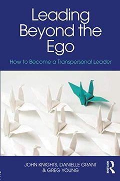 portada Leading Beyond the Ego: How to Become a Transpersonal Leader (en Inglés)