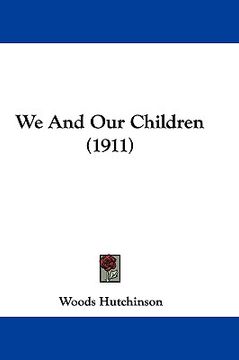 portada we and our children (1911) (en Inglés)