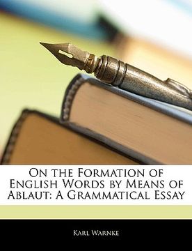 portada on the formation of english words by means of ablaut: a grammatical essay