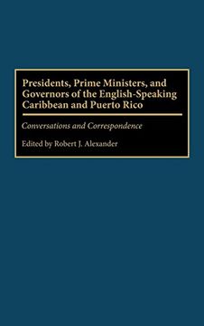 portada Presidents, Prime Ministers, and Governors of the English-Speaking Caribbean and Puerto Rico: Conversations and Correspondence (in English)