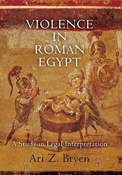 portada Violence in Roman Egypt: A Study in Legal Interpretation (Empire and After) (en Inglés)