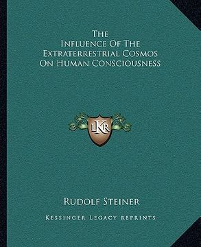 portada the influence of the extraterrestrial cosmos on human consciousness (in English)