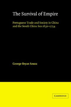 portada The Survival of Empire: Portuguese Trade and Society in China and the South China sea 1630-1754 (en Inglés)