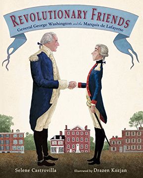 portada Revolutionary Friends: General George Washington and the Marquis de Lafayette (en Inglés)