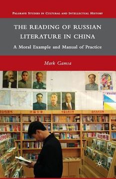 portada The Reading of Russian Literature in China: A Moral Example and Manual of Practice (en Inglés)